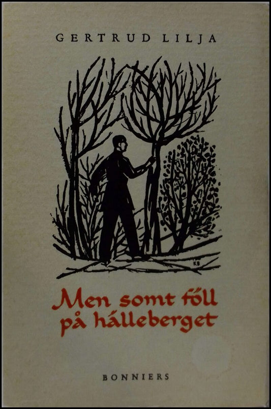 Lilja, Gertrud | Men somt föll på hälleberget