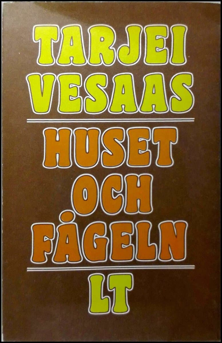 Vesaas, Tarjei | Huset och fågeln