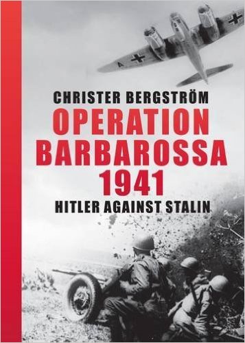 Bergström, Christer | Operation Barbarossa 1941 : Hitler against Stalin