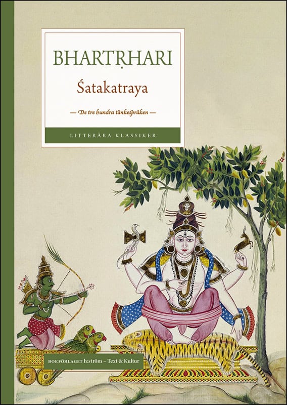 Bhartrhari | Satakatraya : De tre hundra tänkespråken - ett urval