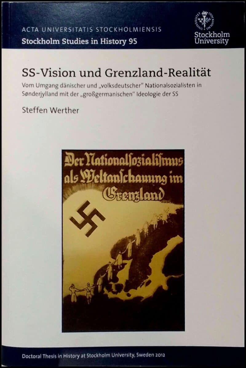 Werther, Steffen | SS-Vision und Grenzland-Realität. Vom Umgang dänischer und „volksdeutscher” Nationalsozialisten in Sø...