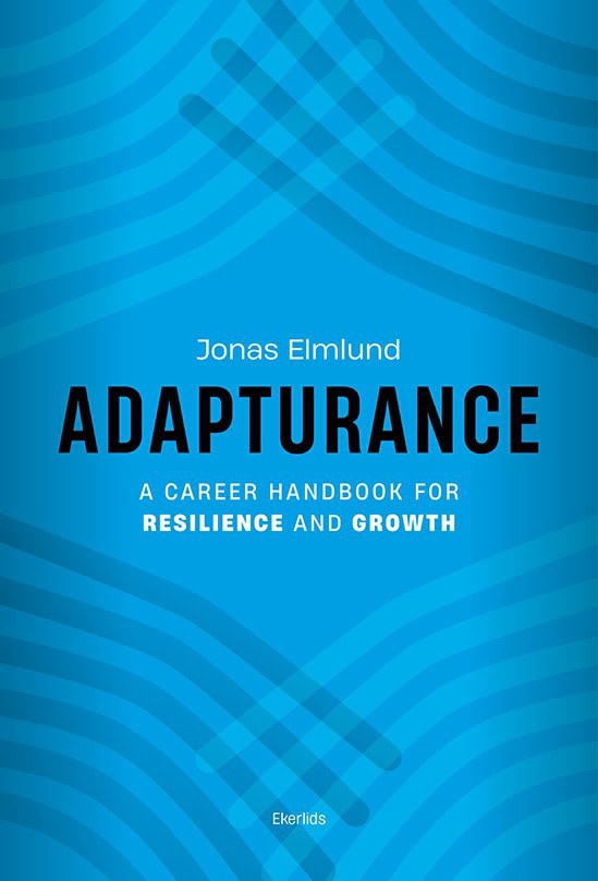 Elmlund, Jonas | Adapturance : A career handbook for reisilience and growth