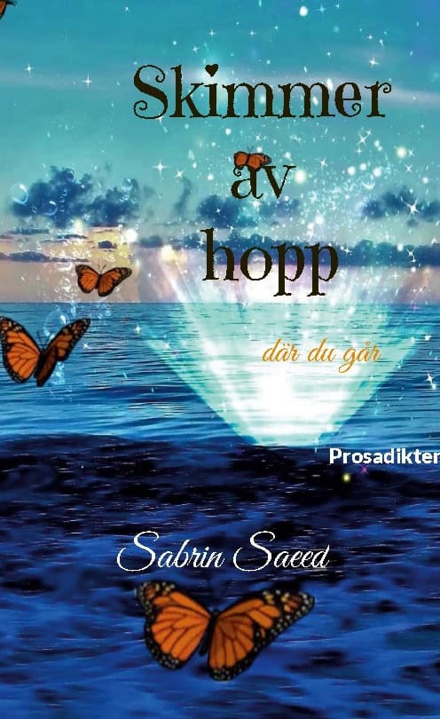 Saeed, Sabrin | Skimmer av hopp där du går : Prosadikter