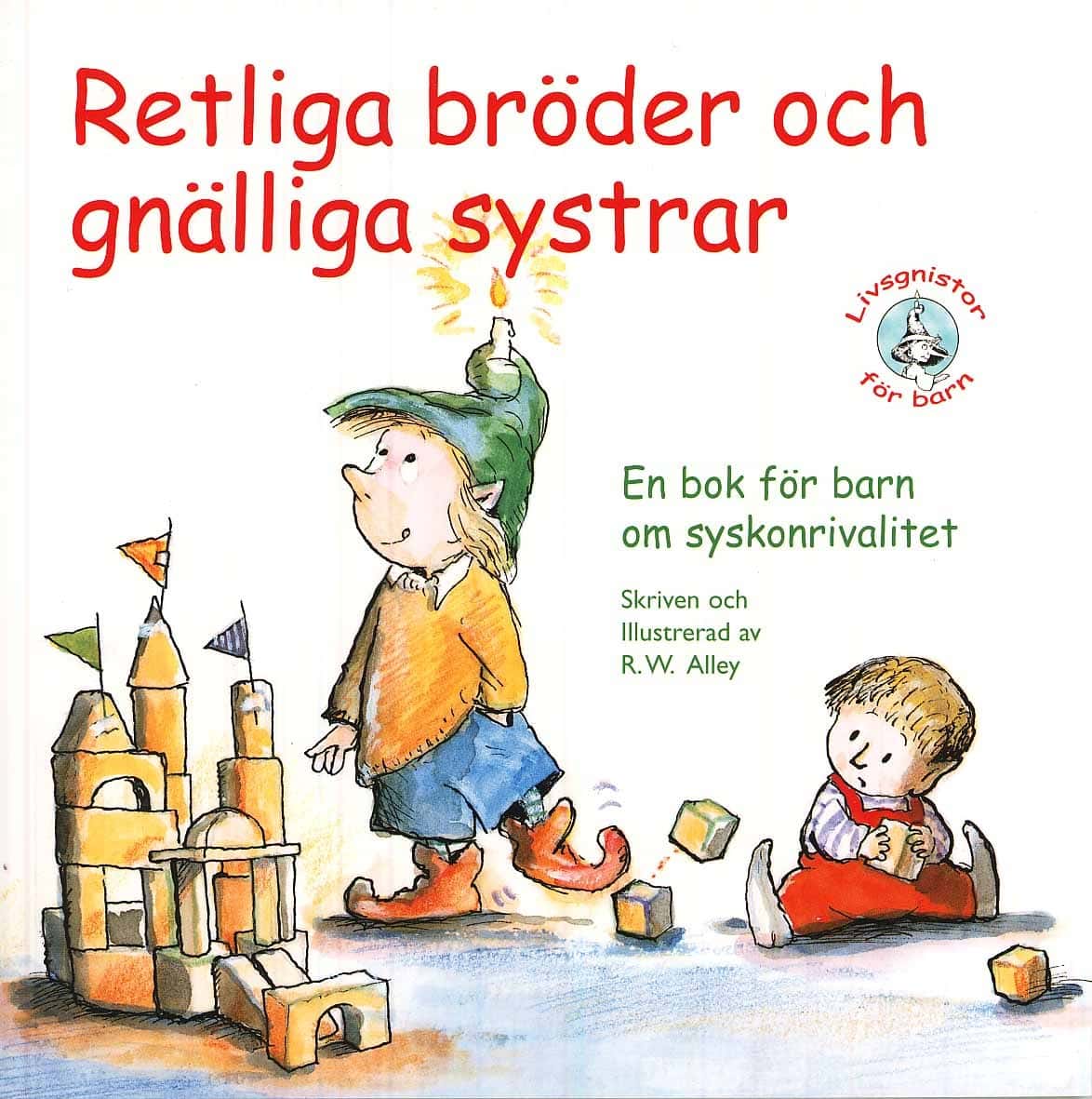 Alley, R. W. | Retliga bröder och gnälliga systrar!