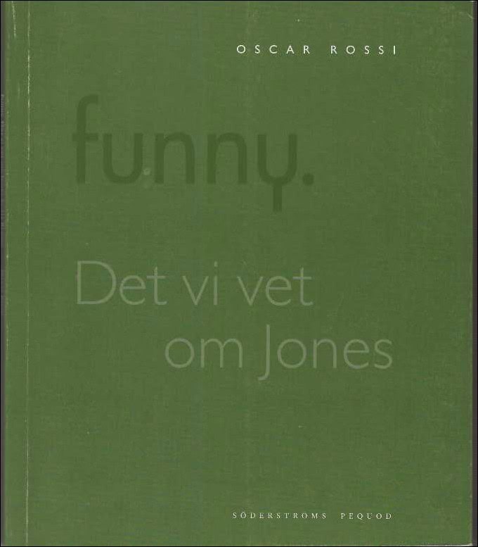 Rossi, Oscar | Funny. Det vi vet om Jones är att Brown