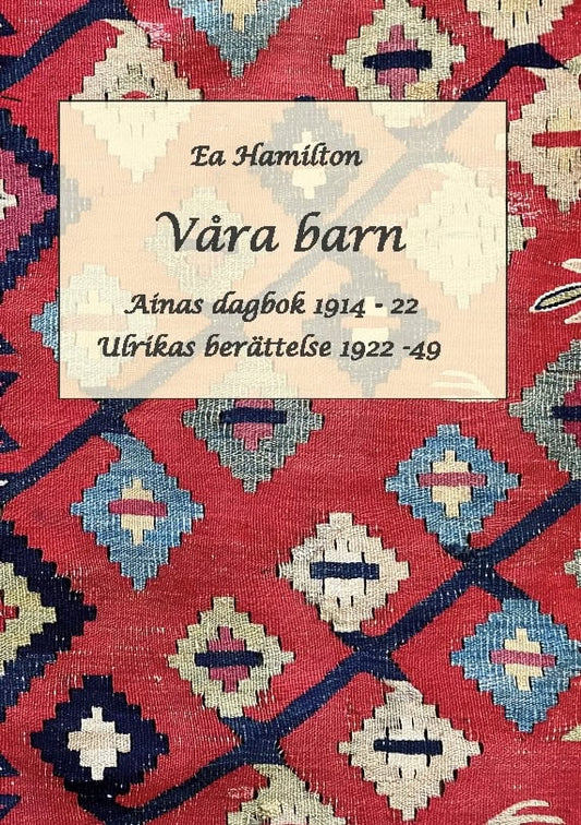 Hamilton, Ea | Våra barn : Ainas dagbok, Ulrikas berättelse