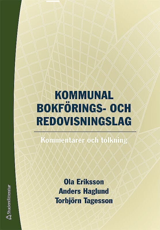 Eriksson, Ola | Haglund, Anders | Tagesson, Torbjörn | Kommunal bokförings- och redovisningslag : Och redovisningslag - ...