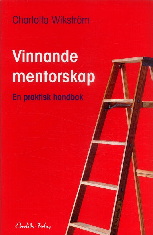 Wikström, Charlotta | Vinnande mentorskap : En praktisk handbok