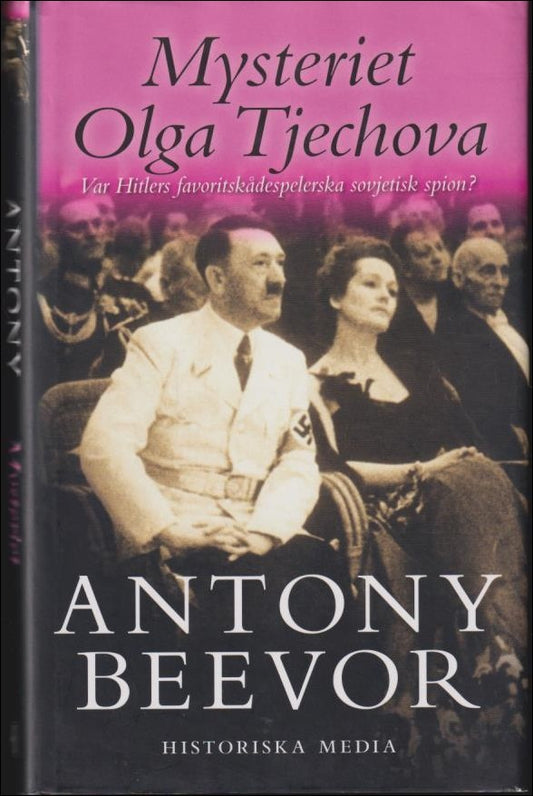 Beevor, Antony | Mysteriet Olga Tjechova : Var Hitlers favoritskådespelerska sovjetisk spion?