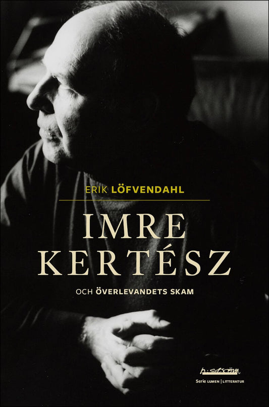 Löfvendahl, Erik | Imre Kertész och överlevandets skam