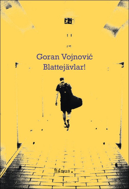 Vojnović, Goran | Blattejävlar!