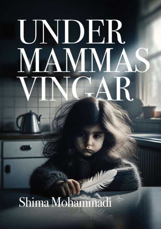 Mohammadi, Shima | Under mammas vingar