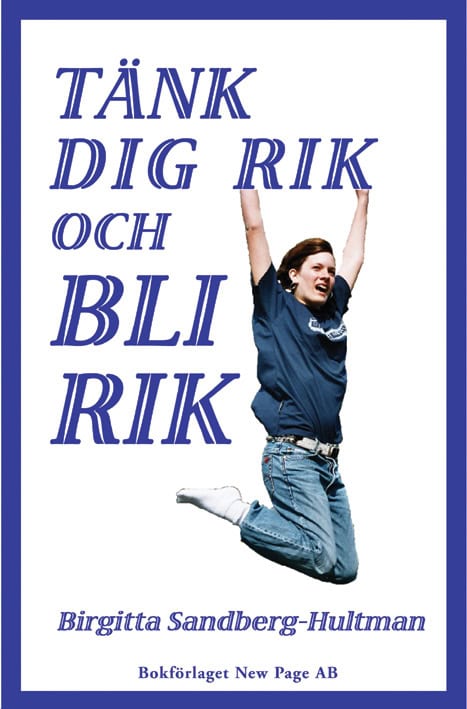 Sandberg-Hultman Birgitta | Tänk dig rik  och bli rik!