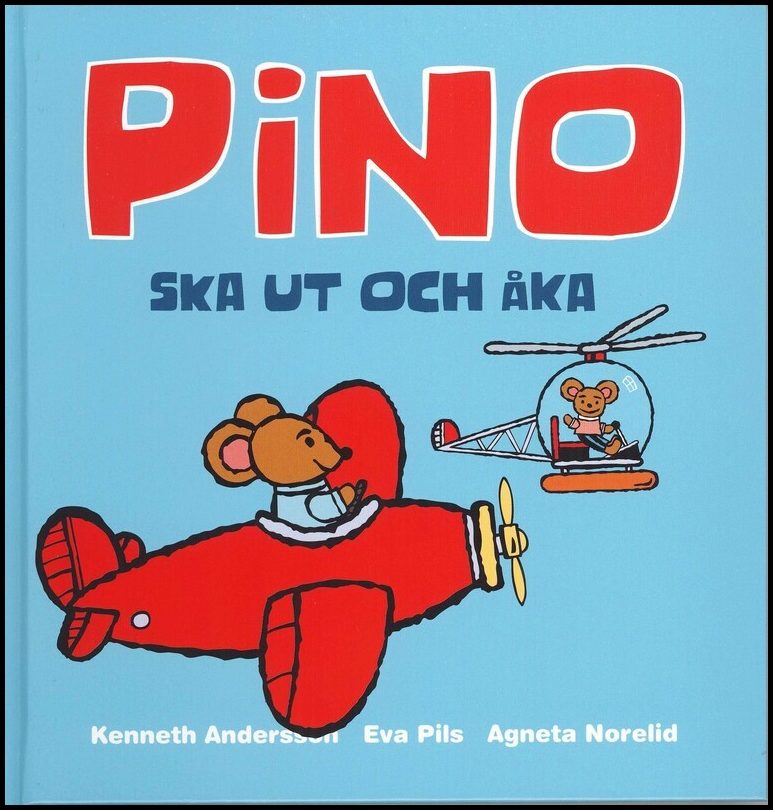 Pils, Eva| Norelid, Agneta| Andersson, Kenneth | Pino ska ut och åka
