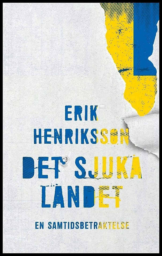 Henriksson, Erik | Det sjuka landet : En samtidsbetraktelse