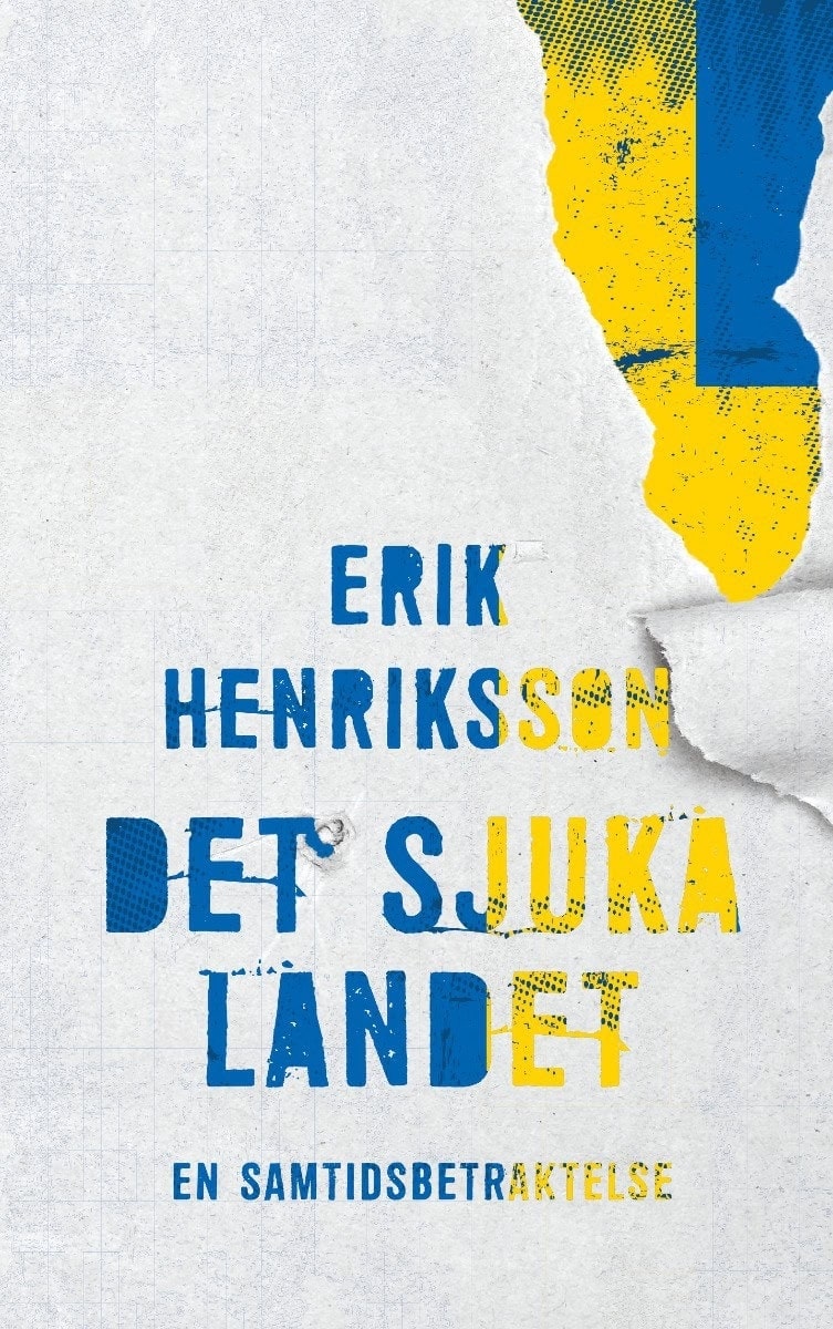 Henriksson, Erik | Det sjuka landet : En samtidsbetraktelse
