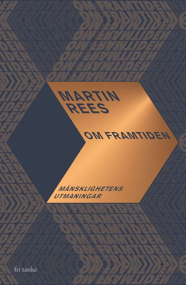 Rees, Martin | Om framtiden : Mänsklighetens utmaningar