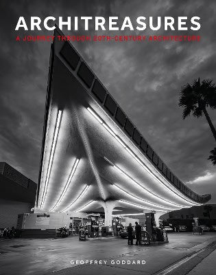 Goddard, Geoffrey | Architreasures : A Journey Through 20th-Century Architecture