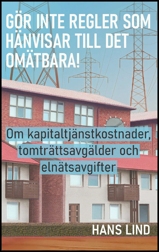 Lind, Hans | Gör inte regler som hänvisar till det omätbara!