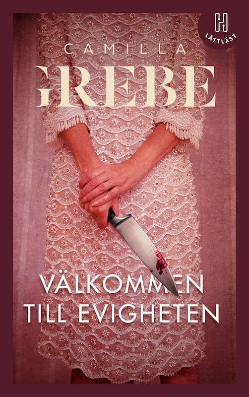 Grebe, Camilla | Välkommen till Evigheten (lättläst)