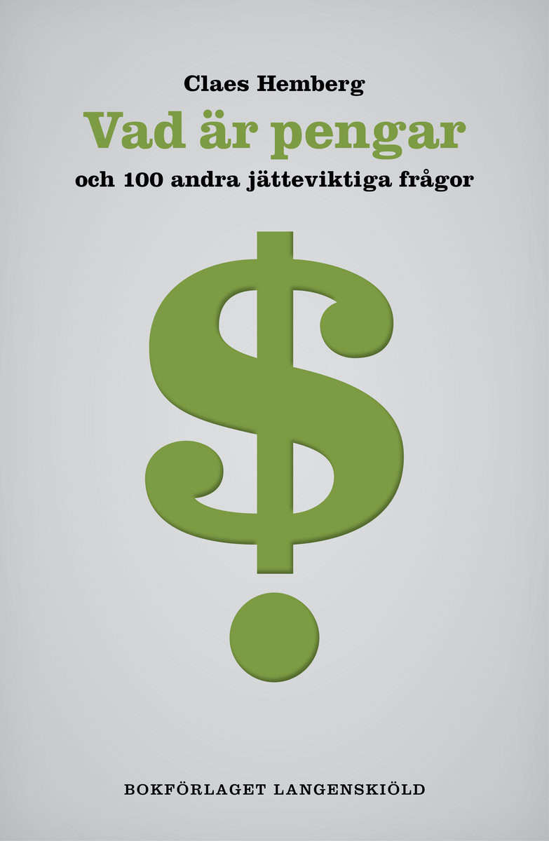 Hemberg, Claes | Vad är pengar och 100 andra jätteviktiga frågor