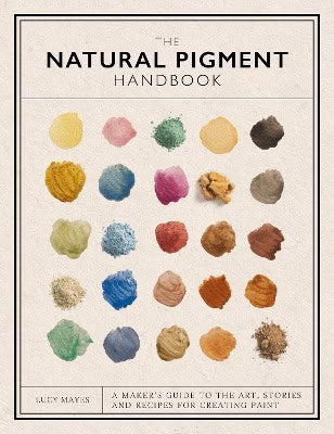 Mayes | The Natural Pigment Handbook
