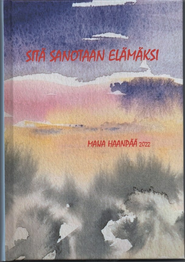 Haanpää, Maija | Sitä sanotaan elämäksi