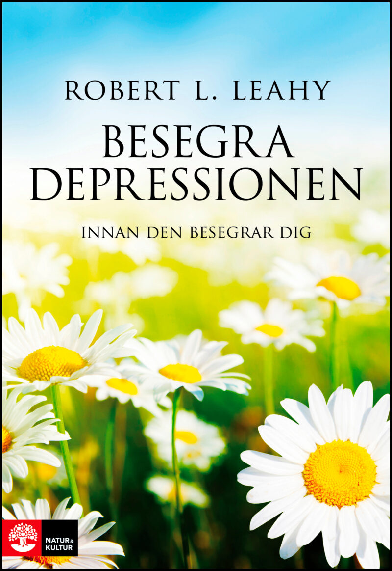 Leahy, Robert | Besegra depressionen innan den besegrar dig