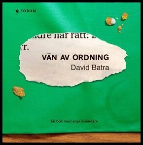 Batra, David | Vän av ordning : en bok med arga insändare : En bok med arga insändare