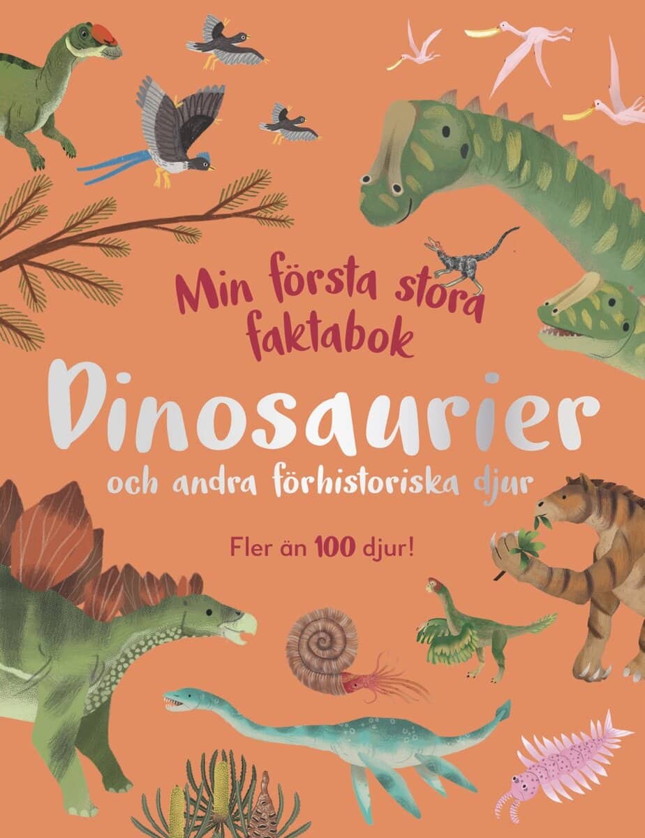 Lomax, Dean | Min första stora faktabok : Dinosaurier och andra förhistoriska djur