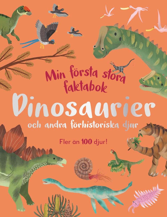 Lomax, Dean | Min första stora faktabok : Dinosaurier och andra förhistoriska djur