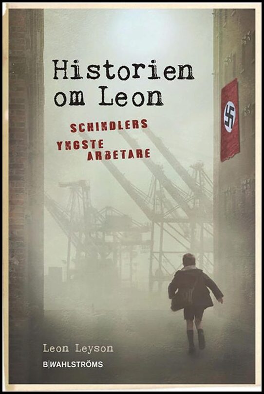 Leyson, Leon | Historien om Leon : Schindlers yngste arbetare