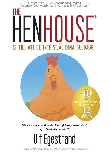 Egestrand, Ulf | The HenHouse : se till att de inte stjäl dina guldägg : Se till att de inte stjäl dina guldägg