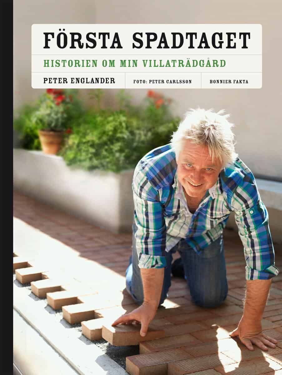 Englander, Peter | Första spadtaget : Historien om min villaträdgård och några till ...