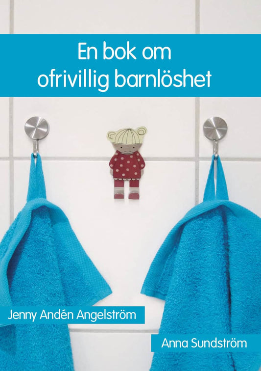 Angelström, Jenny Andén | Sundström, Anna | En bok om ofrivillig barnlöshet