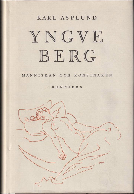 Asplund, Karl | Yngve Berg : Människan och konstnären