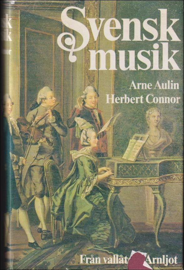 Aulin, Arne | Svensk musik : Från vallåt till Arnljot
