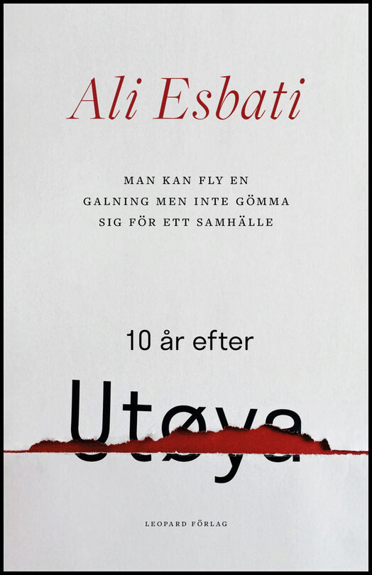 Esbati, Ali | Man kan fly en galning men inte gömma sig för ett samhälle : 10 år efter Utøya