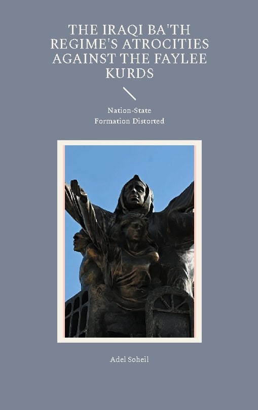Soheil, Adel | The Iraqi Ba'th Regime's Atrocities Against the Faylee Kurds : Nation-State