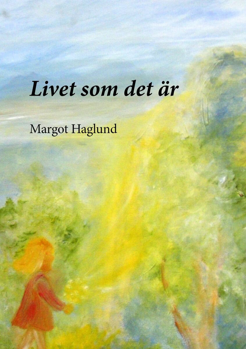 Haglund, Margot | Livet som det är