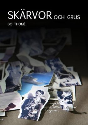 Thomé, Bo | Skärvor och grus