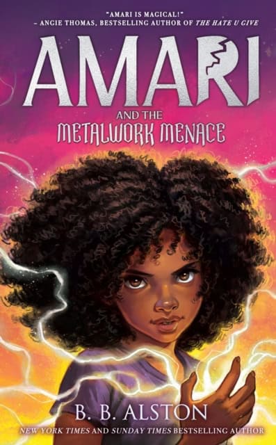 Alston, BB | Amari and the Metalwork Menace