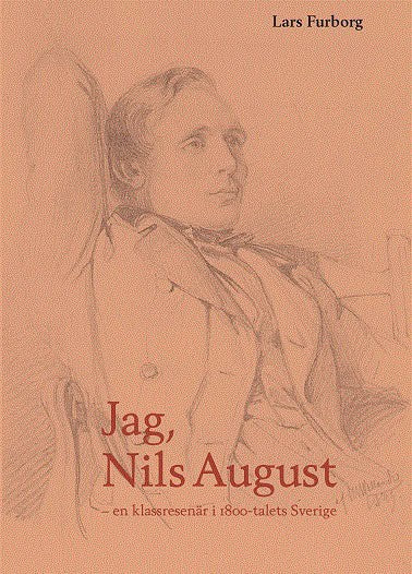 Furborg, Lars | Jag, Nils August : En klassresenär i 1800-talets Sverige