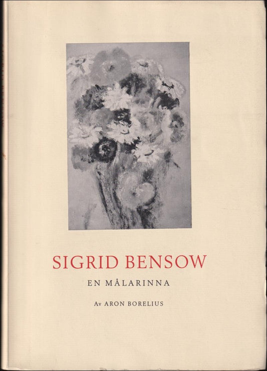 Borelius, Aron | Sigrid Bensow : En målarinna