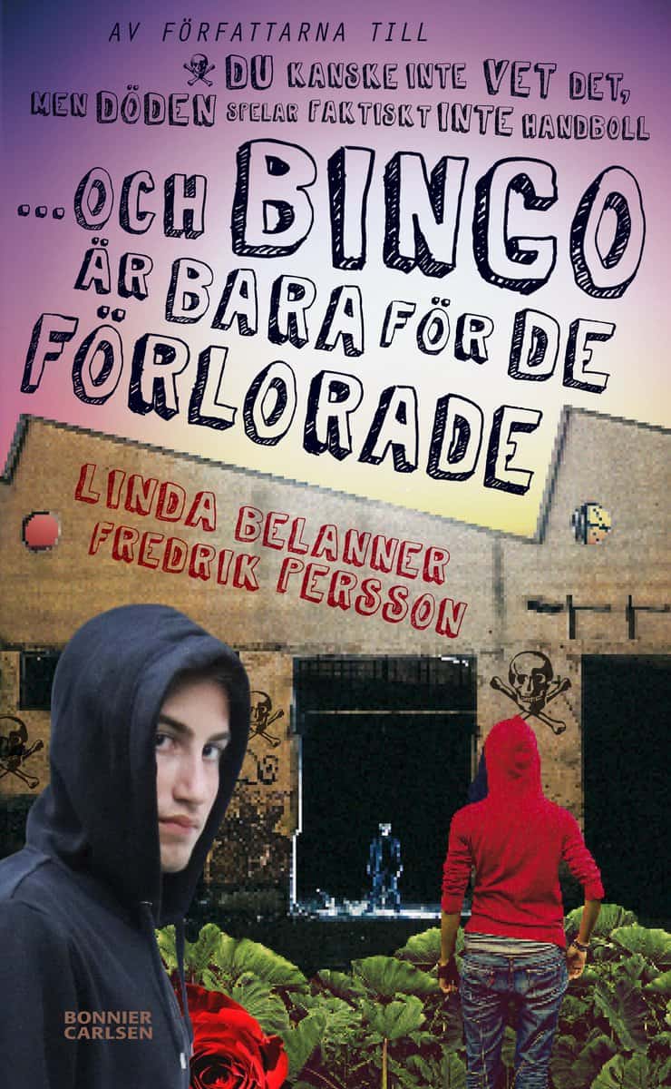 Belanner, Linda | Persson, Fredrik | Och bingo är bara för de förlorade