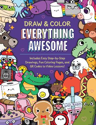 Römer, Leon | Draw and Color Everything Awesome : Includes Easy Step-by-Step Drawings, Fun Coloring Pages, and QR Codes ...