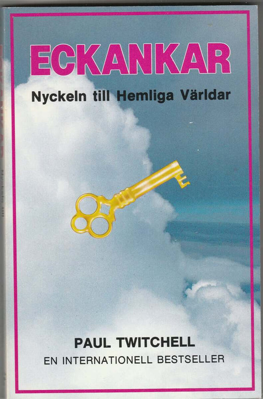 Twitchell, Paul | ECKANKAR Nyckeln till Hemliga Världar