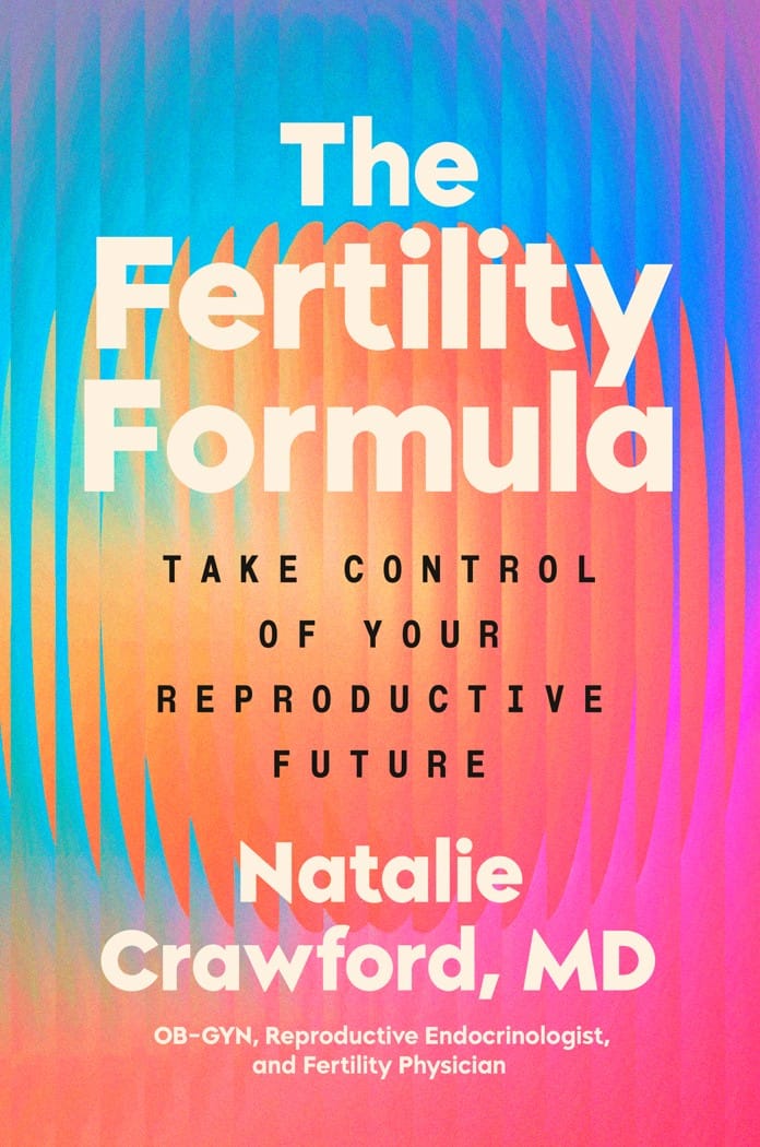 Crawford, Natalie | The Fertility Formula : Take Control of Your Reproductive Future