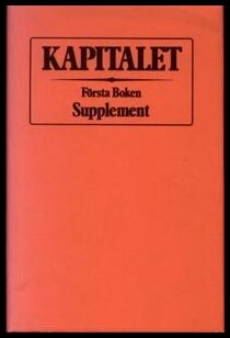 Marx, Karl | Kapitalet : Första boken. Supplement : Första boken. Supplement