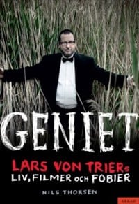 Thorsen, Nils | Geniet : Lars von Triers liv, filmer och fobier : Lars von Triers liv, filmer och fobier